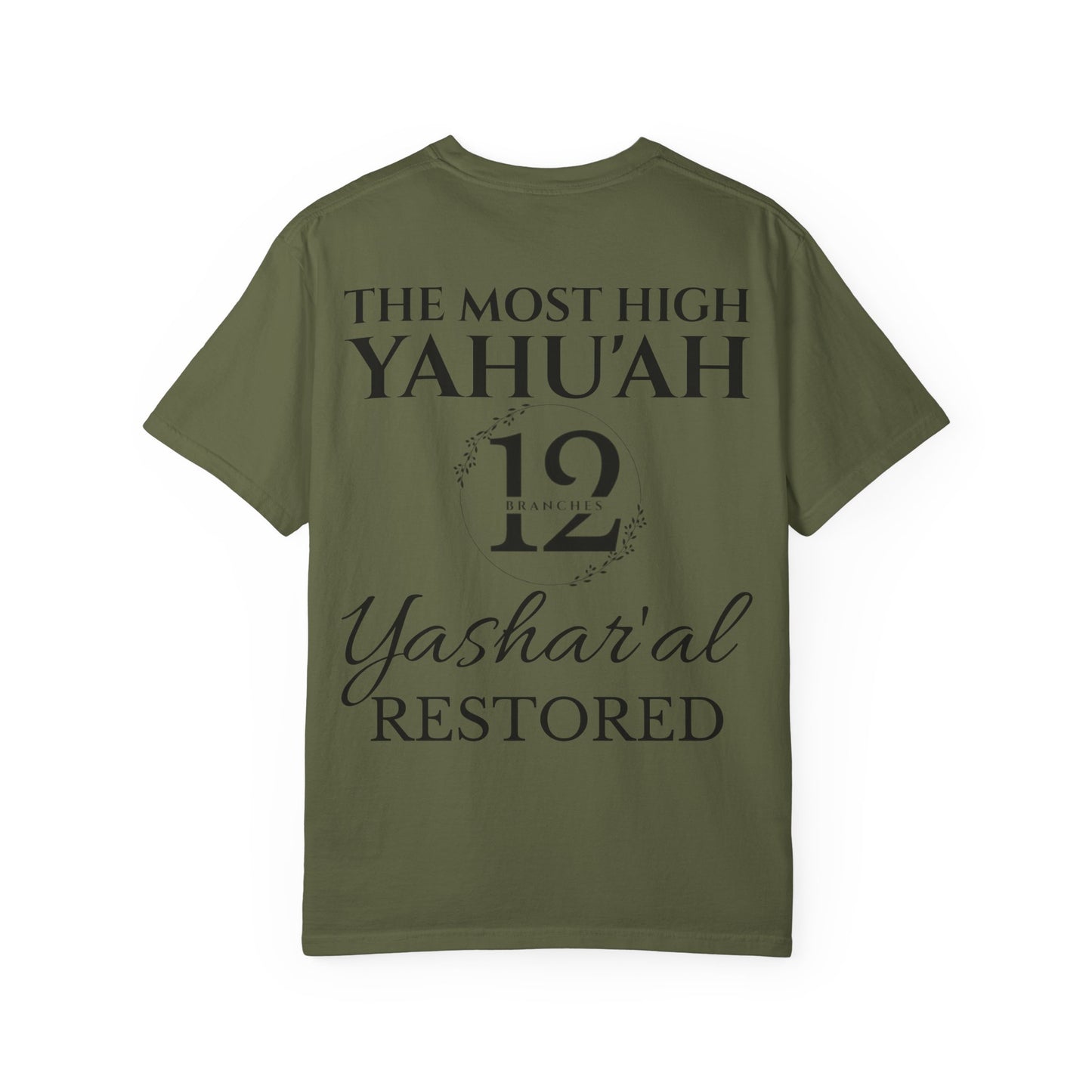 YAHU'SHA=THE VINE YASHAR'AL=THE BRANCHES Garment-Dyed T-Shirt