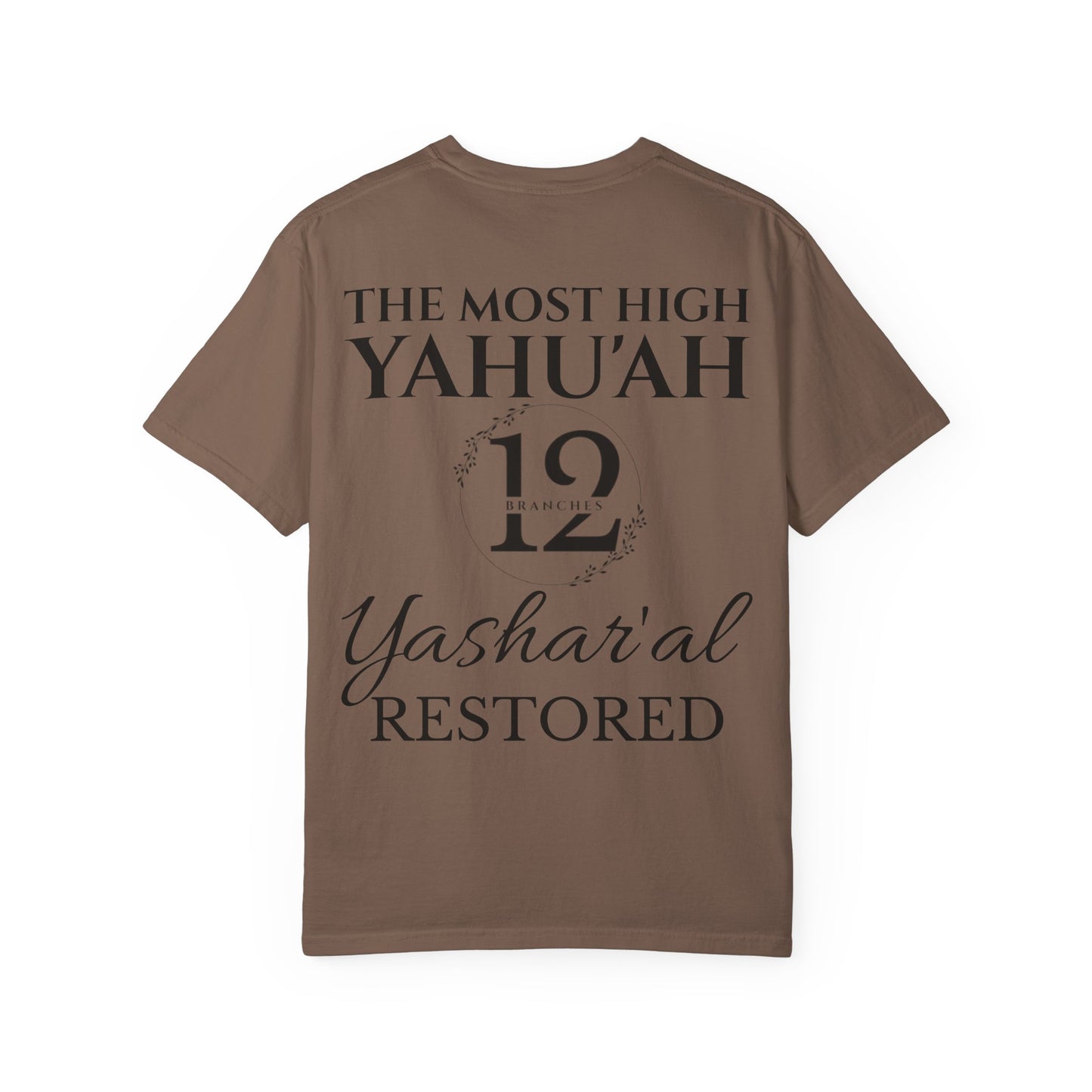 YAHU'SHA=THE VINE YASHAR'AL=THE BRANCHES Garment-Dyed T-Shirt