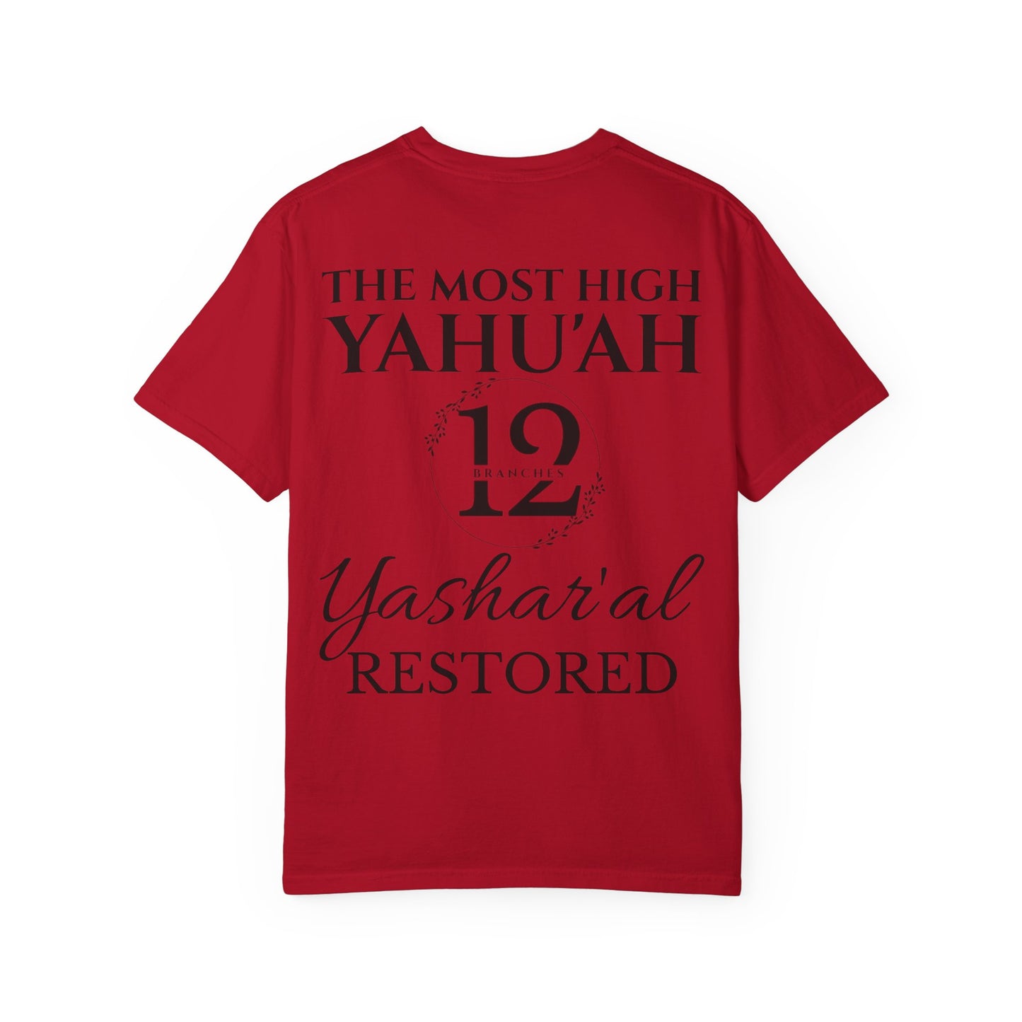YAHU'SHA=THE VINE YASHAR'AL=THE BRANCHES Garment-Dyed T-Shirt