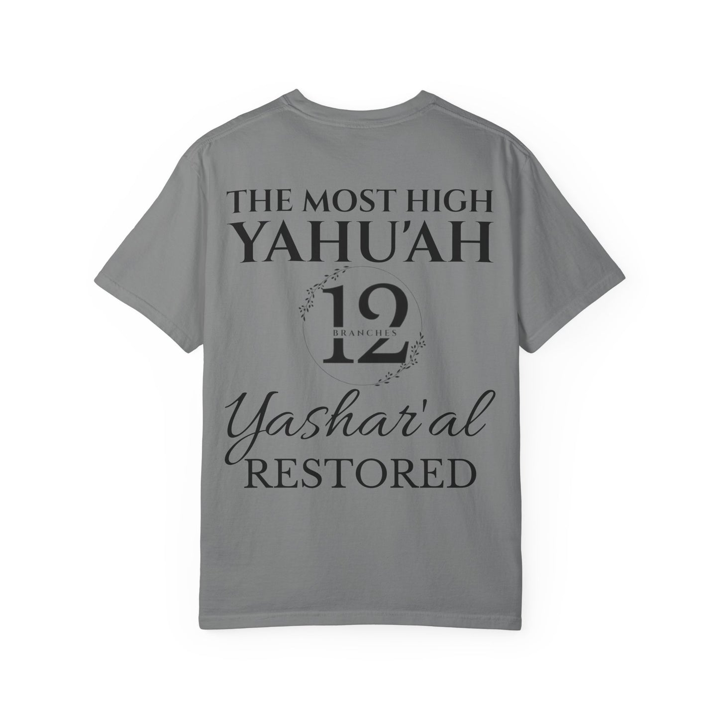 YAHU'SHA=THE VINE YASHAR'AL=THE BRANCHES Garment-Dyed T-Shirt