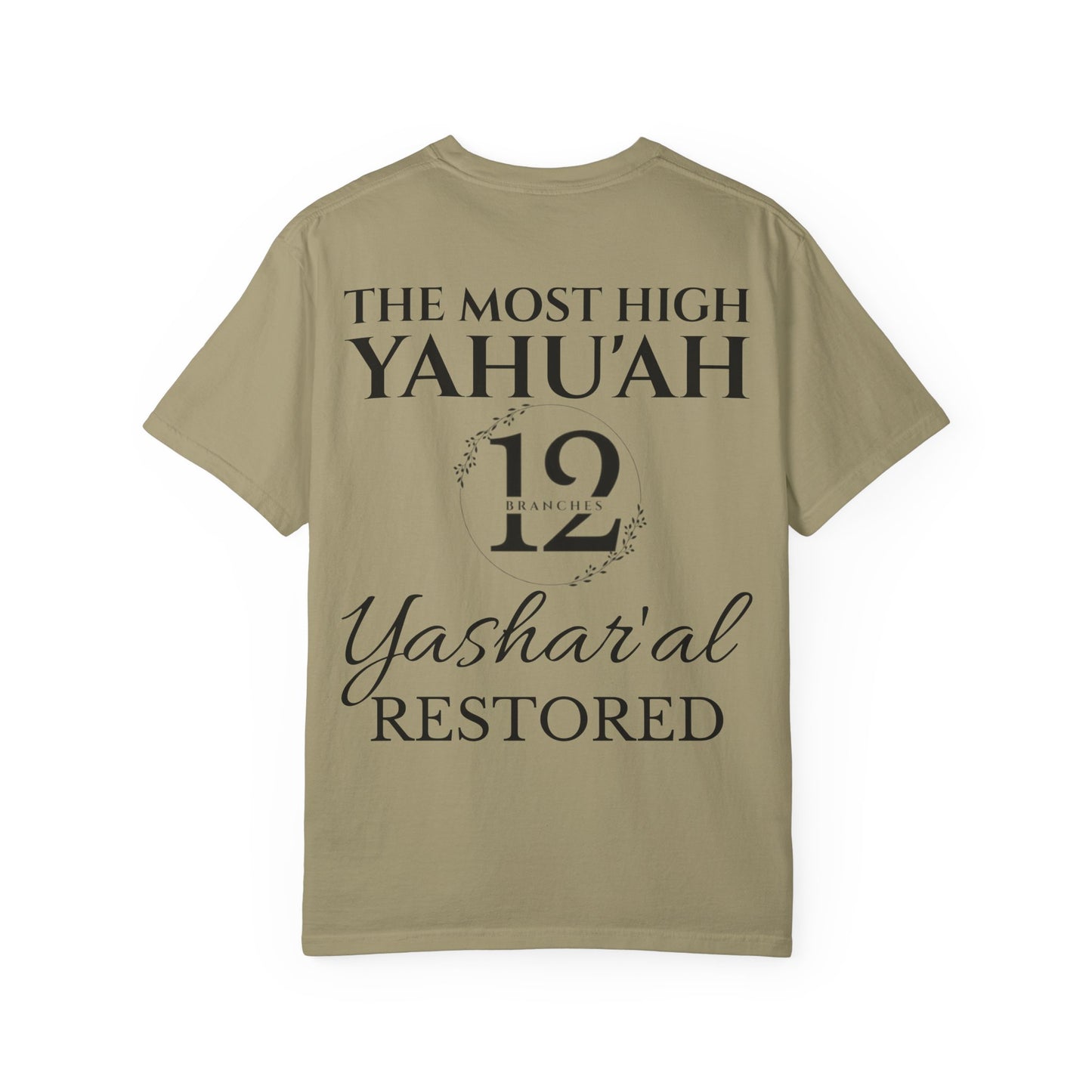 YAHU'SHA=THE VINE YASHAR'AL=THE BRANCHES Garment-Dyed T-Shirt